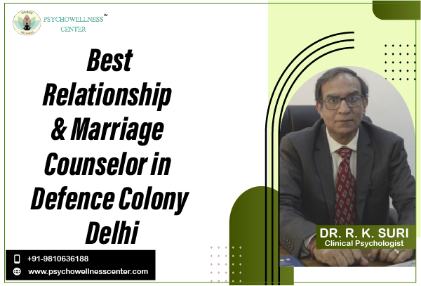 Best Relationship and  Marriage Counselor in Defence Colony Delhi